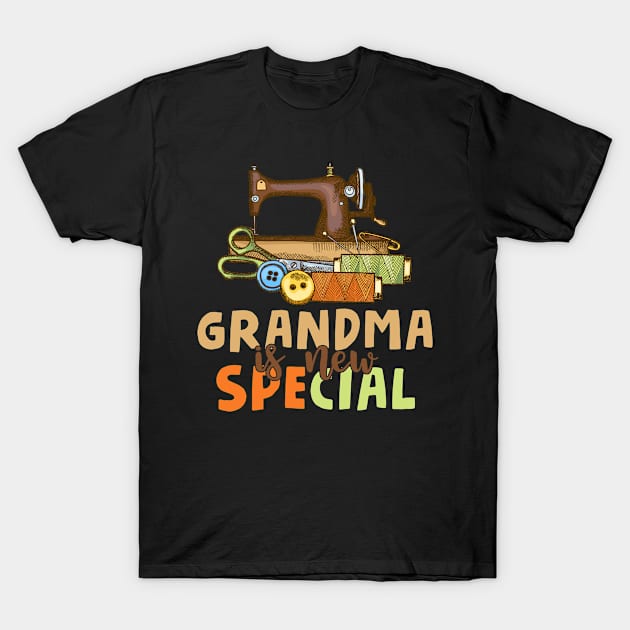 Grandma Is Sew Special Sewing Grandma Saying Cute T-Shirt by CardRingDesign